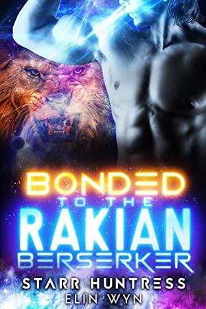 Bonded to the Rakian Berserker (Rakian Warrior Mates #3)