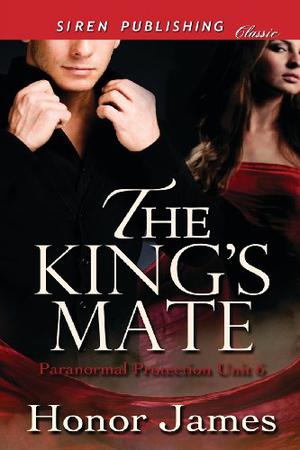 The King's Mate [Paranormal Protection Unit 6] (Paranormal Protection Unit #6)