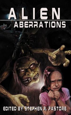 Alien Aberrations by Ryan C. Thomas, David Dunwoody, Randy Chandler, Stephen R. Pastore, Gregory L. Norris, John Bushore, Rebecca S.W. Bates, Faith Kauwe, Patrick Tutigliano, Patrick Flanagan, Y.B. Cats, Christopher Donahue, Jay French, Zoot Campbell, Alejandro Leopardi