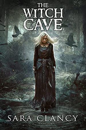 The Witch Cave (The Bell Witch #3)