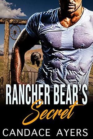 Rancher Bear's Secret by Candace Ayers
