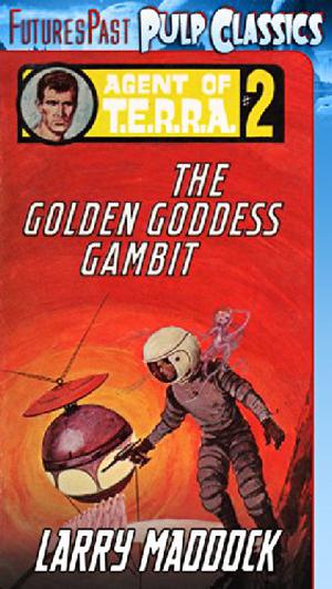 The Golden Goddess Gambit by Larry Maddock