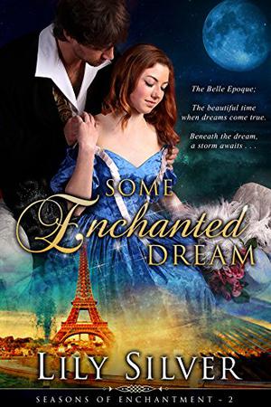 Some Enchanted Dream by Lily Silver