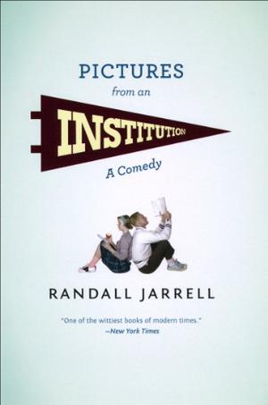 Pictures from an Institution by Randall Jarrell