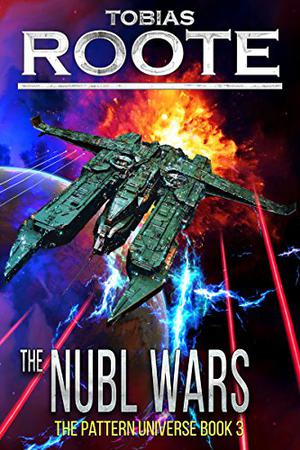 The Nubl Wars  (The Pattern Universe Book 3) by Tobias Roote