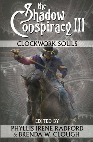 The Shadow Conspiracy III: Clockwork Souls (Shadow Conspiracy #3)