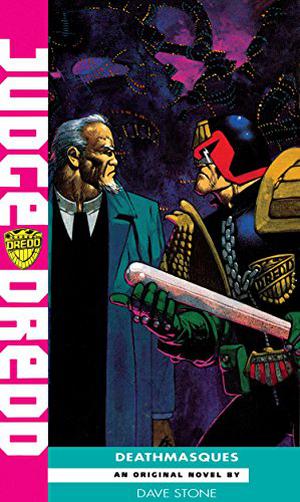 Judge Dredd: Deathmasques by Dave Stone