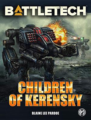 BattleTech: Children of Kerensky (BattleTech Universe #101)