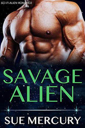 Savage Alien by Sue Mercury, Sue Lyndon