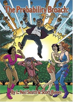 The Probability Broach: The Graphic Novel by L. Neil Smith, Scott Bieser