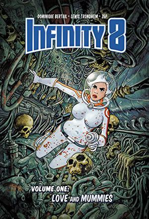 Infinity 8 Vol 1: Love and Mummies (Infinity 8 #1)