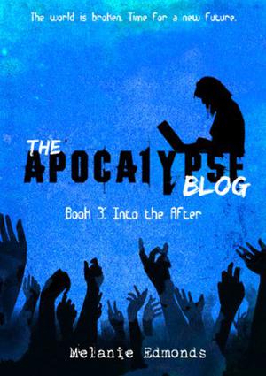 Into the After (The Apocalypse Blog #3)