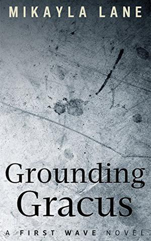 Grounding Gracus (First Wave #6)
