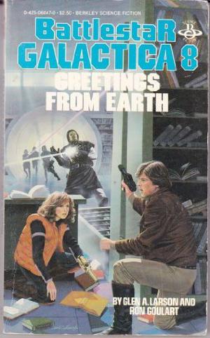 Battlestar Galactica 8: Greetings From Earth (Battlestar Galactica #8)