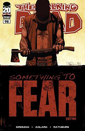 Walking Dead #98 "1st Print- 'Something to Fear" (The Walking Dead (Single Issues) #98)
