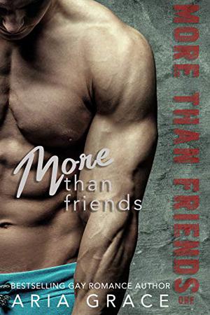 More Than Friends by Aria Grace