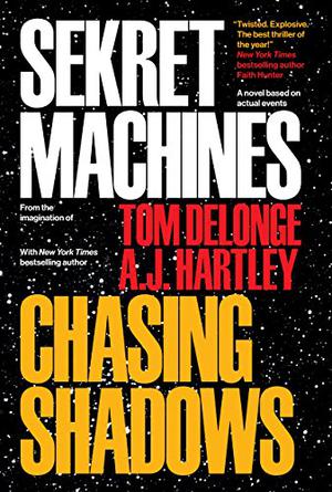 Chasing Shadows by Tom DeLonge, A.J. Hartley