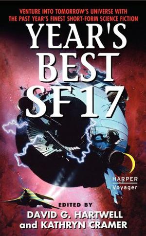 Year's Best SF 17 by David G. Hartwell, Kathryn Cramer, Ken MacLeod, Elizabeth Bear, Ken Liu, Mercurio D. Rivera, Nnedi Okorafor, Karl Schroeder, Paul Park, Charlie Jane Anders, Neil Gaiman, Judith Moffett, Gregory Benford, Madeline Ashby, Robert Reed, Karen Heuler, Tony Ballantyne, Bruce Sterling, Pat MacEwen, Michael Swanwick, Gwyneth Jones, Nancy Kress, Genevieve Valentine, Yoon Ha Lee, Carolyn Ives Gilman