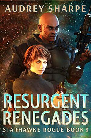 Resurgent Renegades (Starhawke Rogue #3)