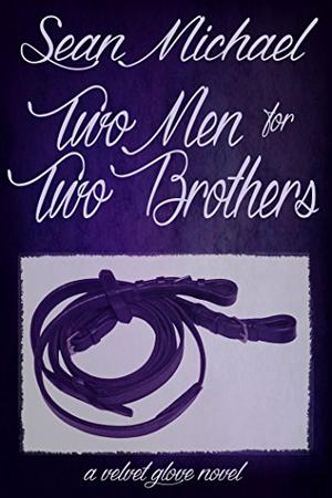 Two Men For Two Brothers (Velvet Glove #2.4)