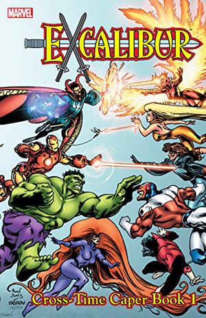 Excalibur Classic, Vol. 3: Cross-Time Caper, Book 1 (Excalibur 1988-1998 #12-20)