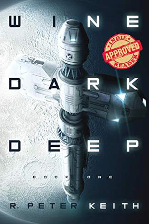 Wine Dark Deep by R. Peter Keith
