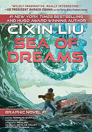 Sea of Dreams: Cixin Liu Graphic Novels #1 by Liu Cixin, Rodolfo Santullo