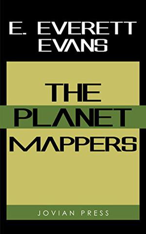 The Planet Mappers by E. Everett Evans