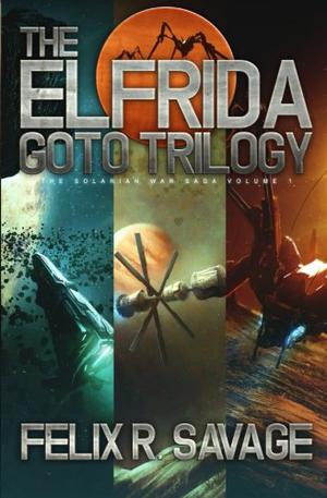 The Elfrida Goto Trilogy (Sol System Renegades #1-3)
