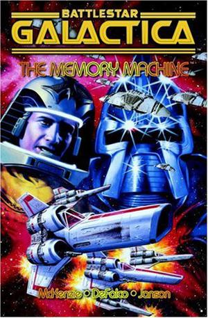 Battlestar Galactica: The Memory Machine by Roger McKenzie, Tom DeFalco