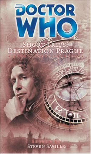 Doctor Who Short Trips:  Destination Prague (Big Finish Short Trips #20)