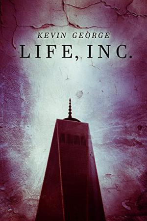 Life, Inc. by Kevin George