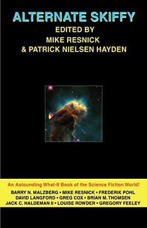 Alternate Skiffy by Mike Resnick, Leah A. Zeldes, Gregory Feeley, Nicholas A. DiChario, Eluki bes Shahar, Jack C. Haldeman II, David Langford, Barry N. Malzberg, Frederik Pohl, Anthony R. Lewis, Brian M. Thomsen, Linda J. Dunn, Greg Cox, Louise Rowder, Lyn Nichols, Madeleine E. Robins
