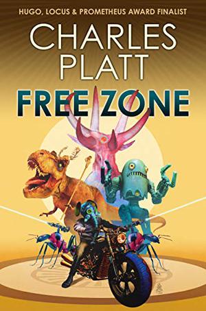 Free Zone by Charles Platt