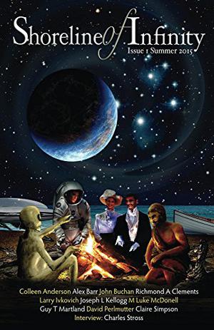 Shoreline of Infinity 1 by Noel Chidwick, Larry Ivkovich, Alex Barr, Colleen Anderson, M. Luke McDonell, Joseph L. Kellogg, Richmond A. Clements, Claire Simpson, Guy T. Martland, David Perlmutter, Charles Stross, Steve Green, John Buchan, Paul F. Cockburn