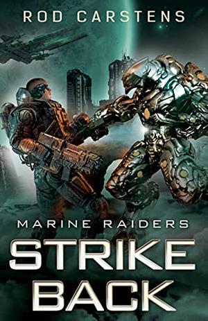 Marine Raiders: Strike Back by Rod Carstens
