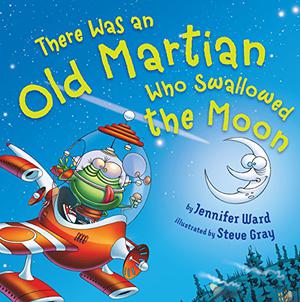 There Was an Old Martian Who Swallowed the Moon Paperback and Audio CD by Jennifer Ward
