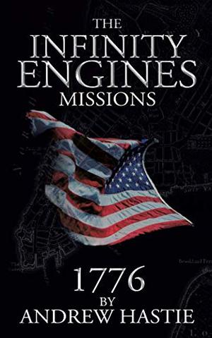 1776: The Washington Divergence  (Infinity Engines: Missions) by Andrew Hastie