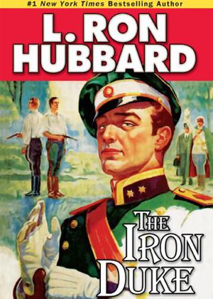The Iron Duke by L. Ron Hubbard, Michael Yurchak, R.F. Daley, Lori Jablons, Jim Meskimen, Richard Rocco