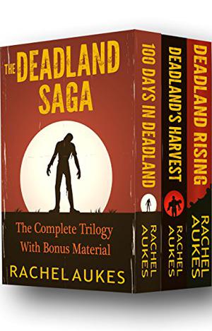The Complete Deadland Saga by Rachel Aukes