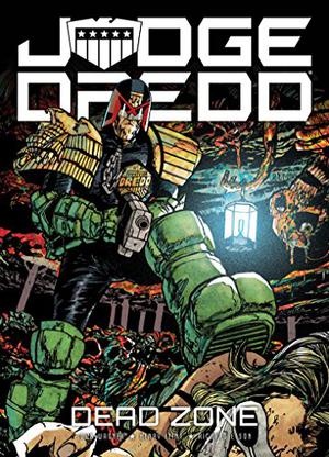 Judge Dredd: Dead Zone by John Wagner, Henry Flint, Richard Elson