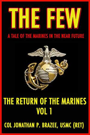The Few: A Tale of the Marines in the Near Future (The Return of the Marines #1)