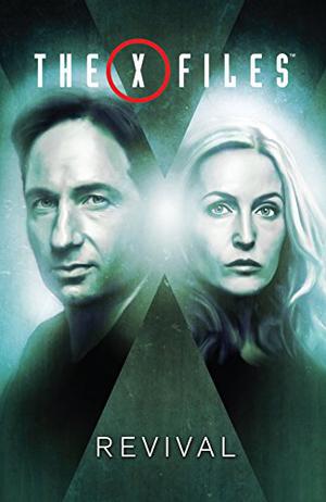 X-Files, Volume 1: Revival by Joe Harris, Matthew Dow Smith, Andrew Currie