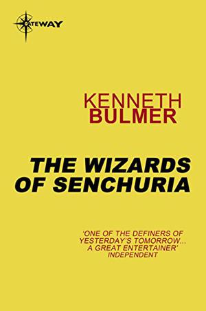 The Wizards of Senchuria by Kenneth Bulmer