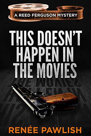 This Doesn't Happen In The Movies by Renee Pawlish