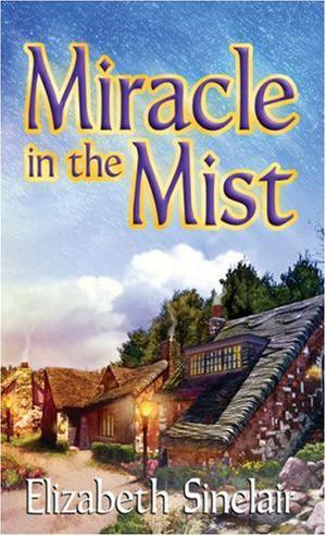 Miracle in the Mist by Elizabeth Sinclair