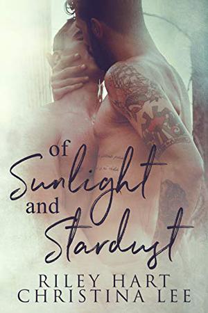 Of Sunlight and Stardust by Riley Hart, Christina Lee, Tristan James, Kale Williams