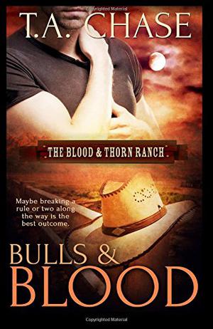 Bulls and Blood by T.A. Chase