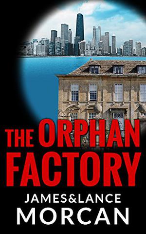 The Orphan Factory (The Orphan Trilogy #2)