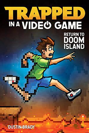 Trapped in a Video Game  (Book 4): Return to Doom Island by Dustin Brady, Jesse Brady
